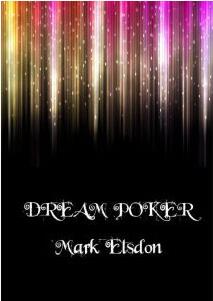 Mark Elsdon - Dream Poker - Click Image to Close