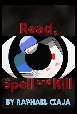 Read, Spell and Kill by Raphaël Czaja - Click Image to Close