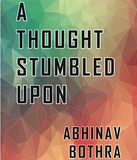 A Thought Stumbled Upon by Abhinav Bothra - Click Image to Close