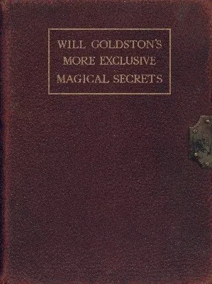 More Exclusive Magical Secrets by Will Goldston - Click Image to Close