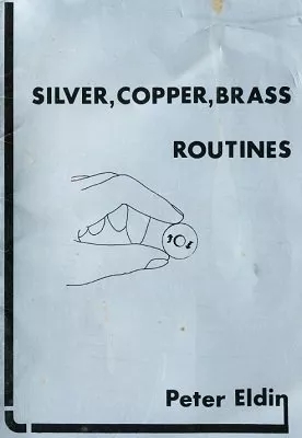 Silver, Copper, Brass Routines by Peter Eldin - Click Image to Close