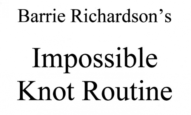 Barrie Richardson - Impossible Knot Routine - Click Image to Close
