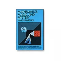 Mathematics, Magic & Mystery by Martin Gardner - Book - Click Image to Close