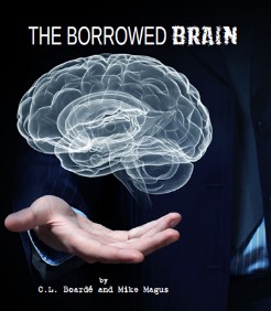The Borrowed Brain By Mike Magus and CL Boarde - Click Image to Close