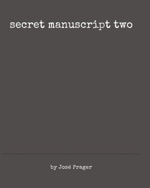 Jose Prager - Secret Manuscript Two - Click Image to Close