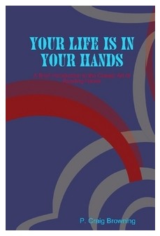 Your Life is in Your Hands By P. Craig Browning - Click Image to Close