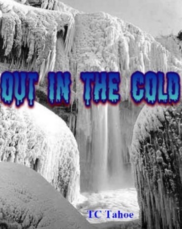 Out In The Cold By TC Tahoe - Click Image to Close