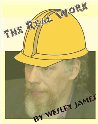 Wesley James - The Real Work - Click Image to Close