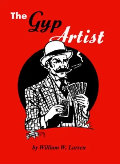 The Gyp Artist - William W. Larsen, Sr. - Click Image to Close