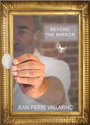 Beyond the Mirror by Jean-Pierre Vallarino - Click Image to Close