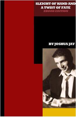 Joshua Jay - Sleight of Hand and a Twist of Fate - Click Image to Close