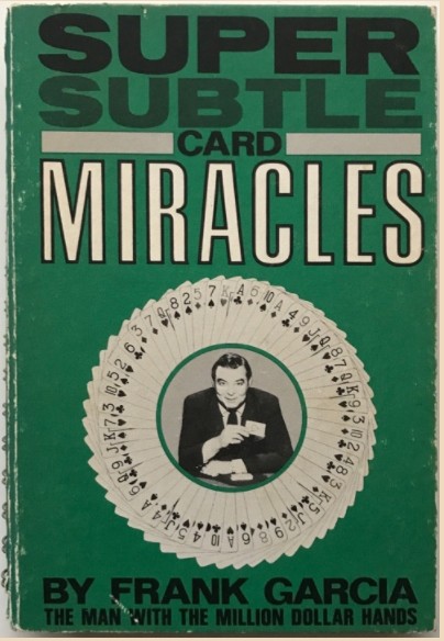 Super Subtle Card Miracles by Frank Garcia - Click Image to Close