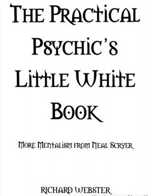 Richard Webster - The Practical Psychic's Little White Book - Click Image to Close