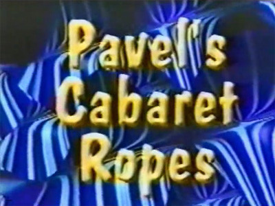Pavel - Cabaret Ropes - Click Image to Close