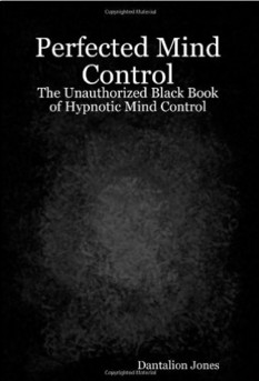 Dantalion Jones - Perfected Mind Control The Unauthorized Black - Click Image to Close