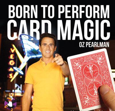 Oz Pearlman - Born to Perform Card Magic 2014 - Click Image to Close