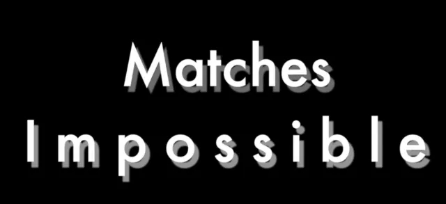 Matches Impossible By Tony Clark - Click Image to Close