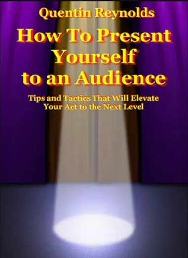 How to Present Yourself to an Audience by Quentin Reynolds - Click Image to Close