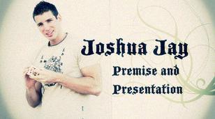 Joshua Jay - Premise & Presentation - Click Image to Close