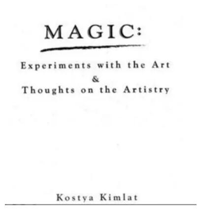 Kostya Kimlat - Magic Experiments With The Art & Thoughts On The