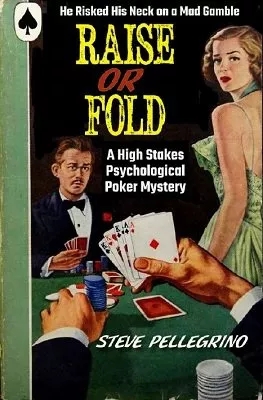 Raise or Fold by Steve Pellegrino - Click Image to Close
