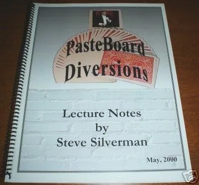 PASTEBOARD DIVERSIONS BY STEVE SILVERMAN LECTURE NOTES