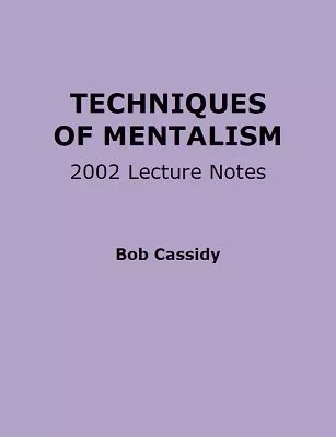Techniques of Mentalism by Bob Cassidy - Click Image to Close