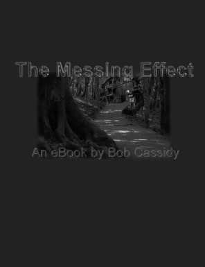 Bob Cassidy - The Messing Effect - Click Image to Close