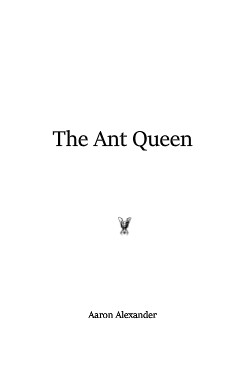 The Ant queen Aaron Alexander - Click Image to Close