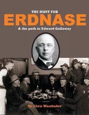 The Hunt For Erdnase: and the Path to Edward Gallaway by Chris W - Click Image to Close