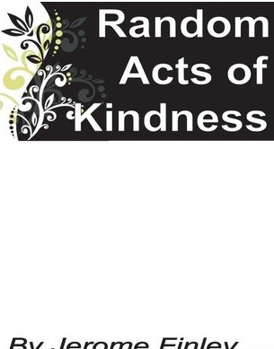 Jerome Finley - Random Acts of Kindness - Click Image to Close