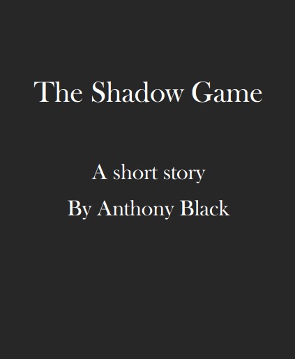 Anthony Black - The Shadow Game - Click Image to Close