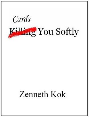 Zenneth Kok - Cards You Softly - Click Image to Close