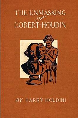 Harry Houdini - The Unmasking of Robert Houdin - Click Image to Close