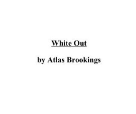 White Out By Atlas Brookings - Click Image to Close