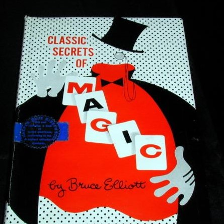 Classic Secrets of Magic by Bruce Elliot - Click Image to Close