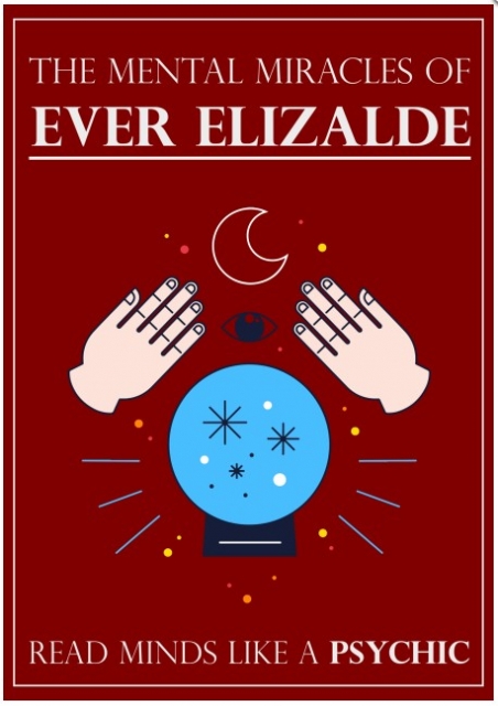 THE MENTAL MIRACLES OF EVER ELIZALDE - Click Image to Close