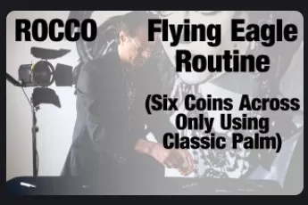 Flying Eagle Routine By Rocco (Six Coins Across Only Using Class - Click Image to Close