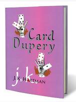 J.K. Hartman - Card Dupery Book - Click Image to Close