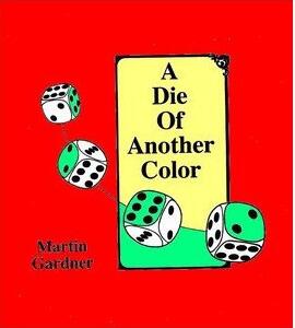 Martin Gardner - A Die of Another Colour - Click Image to Close