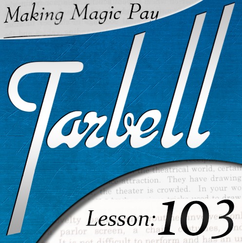 Tarbell 103: Making Magic Pay - Click Image to Close