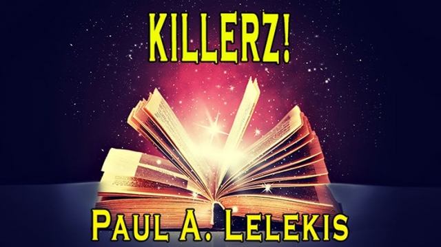 KILLERZ! by Paul A. Lelekis (Videos + PDF) - Click Image to Close
