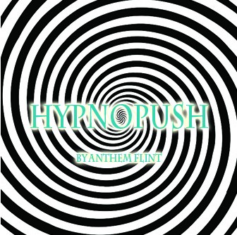 Hypno-Push by Anthem Flint - Click Image to Close