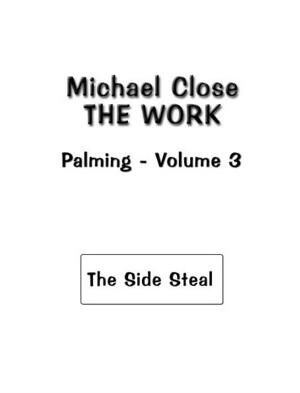 Michael Close - The Work Of Palming Volume 3 - Click Image to Close
