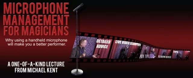 Michael Kent's Microphone Management for Magicians - Click Image to Close