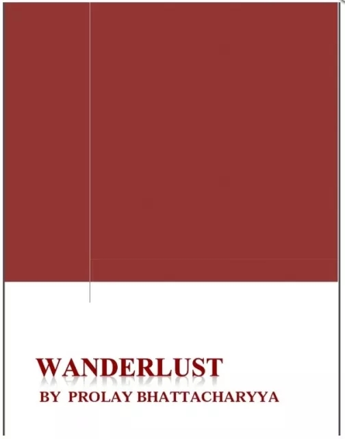 WANDERLUST by Prolay Bhattacharyya - Click Image to Close