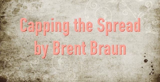 Capping The Spread By Brent Braun - Click Image to Close