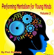 Mentalism for Young Minds Vol. 2 by Paul Romhany - Click Image to Close