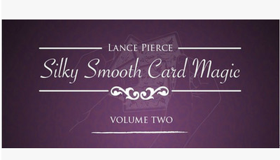 Lance Pierce - Silky Smooth Card Magic 2 - Click Image to Close