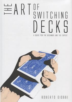 Roberto Giobbi - The Art of Switching Decks - Click Image to Close